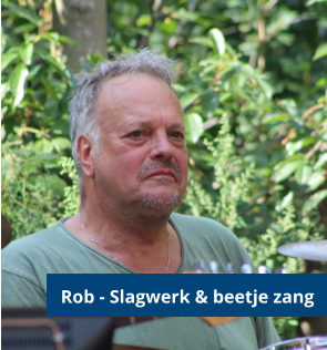 Rob - Slagwerk & beetje zang