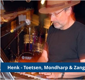 Henk - Toetsen, Mondharp & Zang